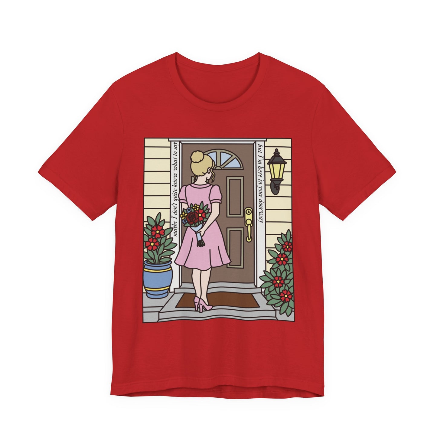Here in your Doorway Shirt