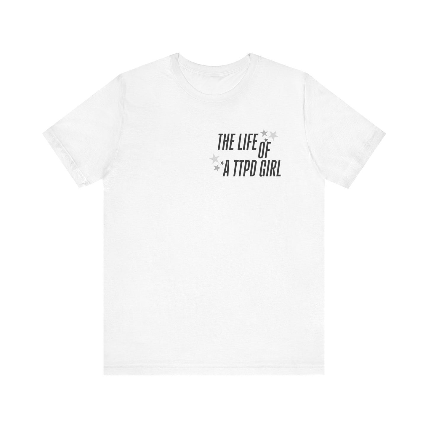 The Life of a TTPD Girl T-Shirt