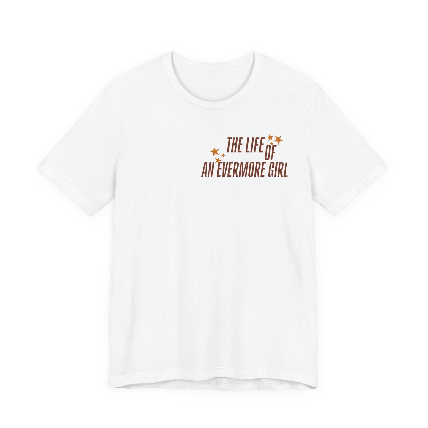 The Life of an Evermore Girl T-Shirt