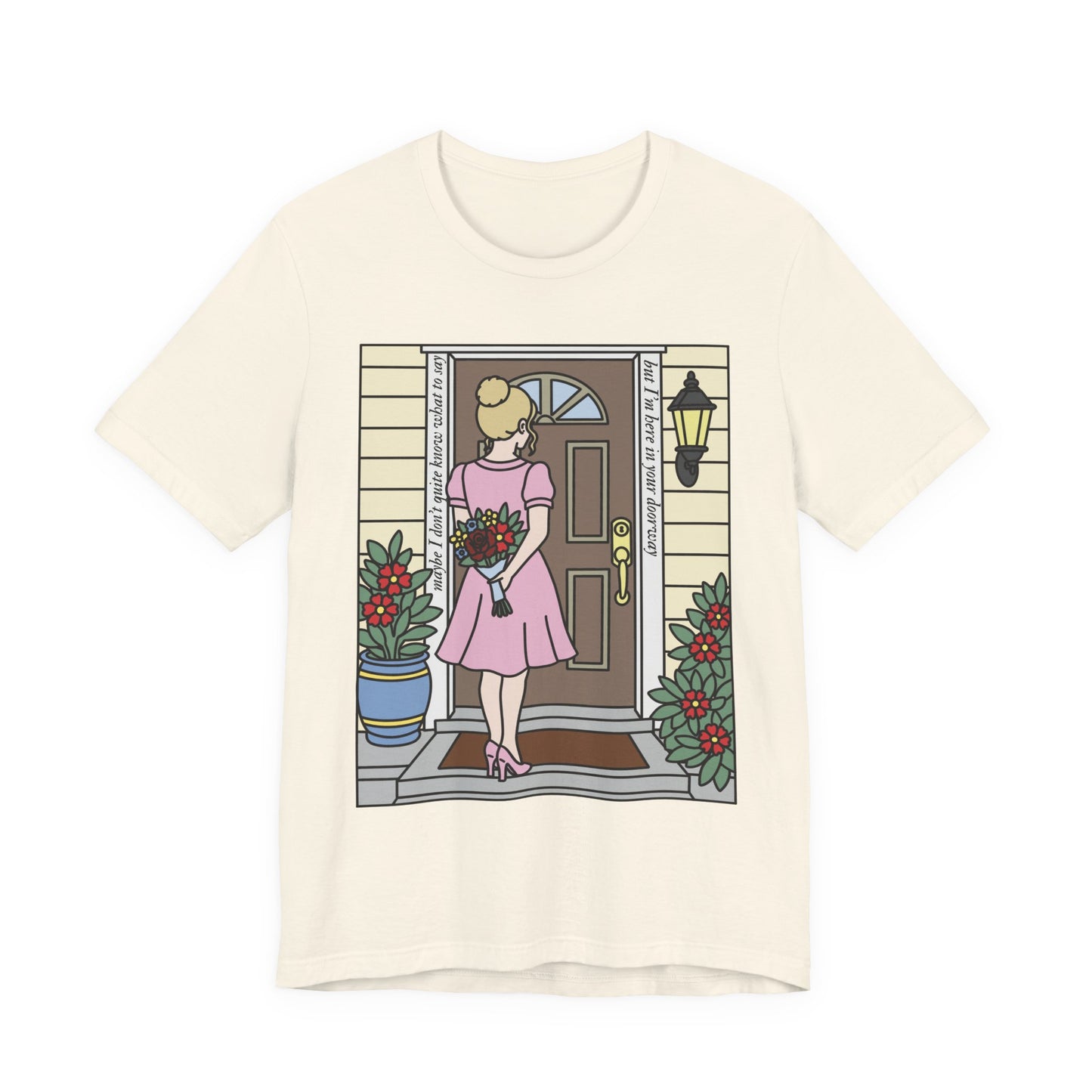 Here in your Doorway Shirt