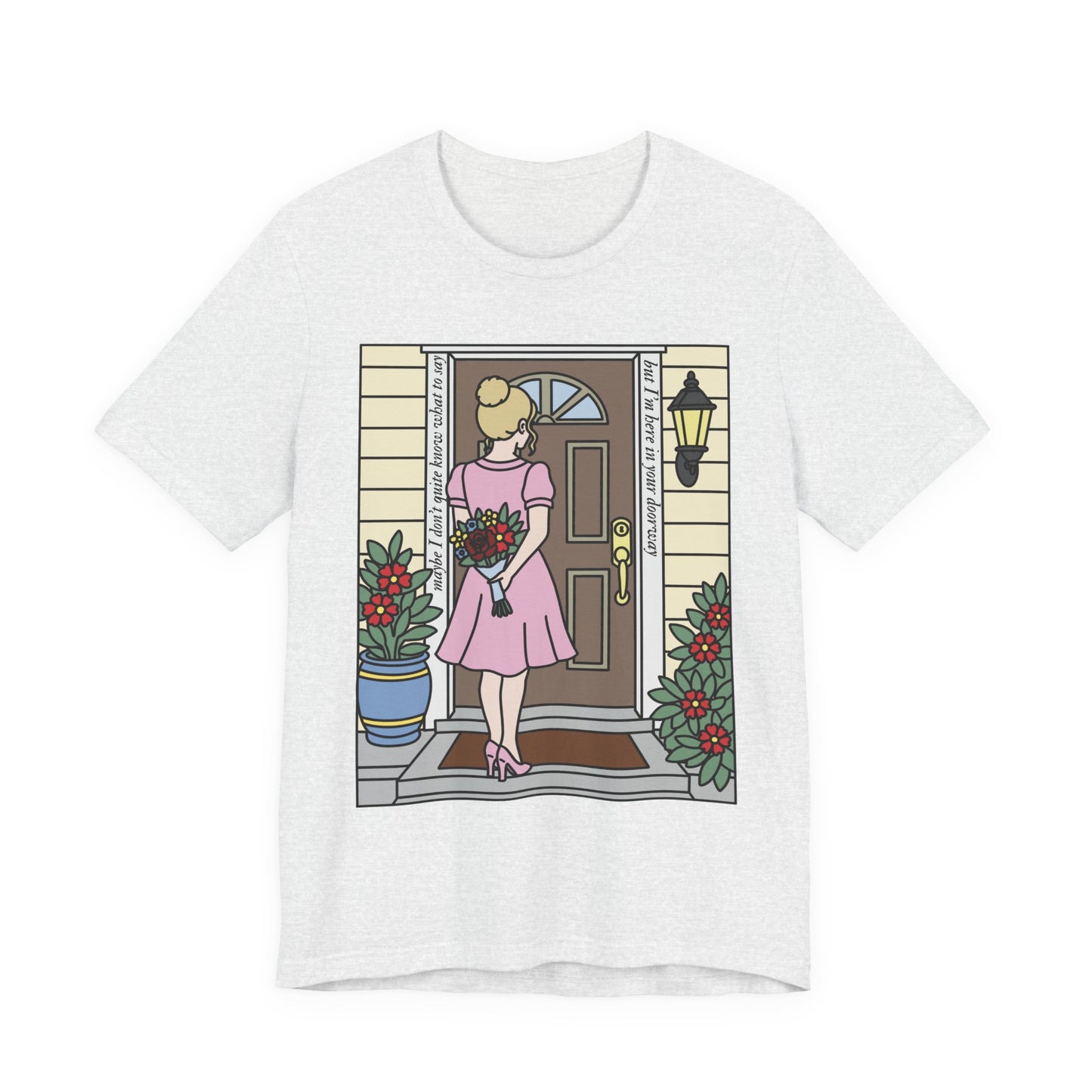 Here in your Doorway Shirt