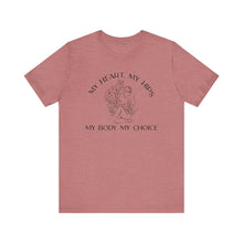 Load image into Gallery viewer, My Body My Choice Shirt
