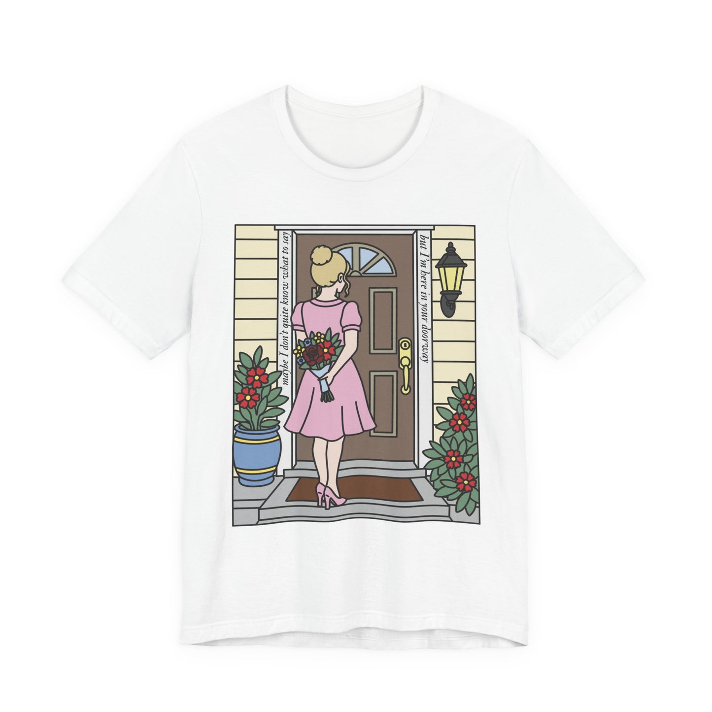 Here in your Doorway Shirt