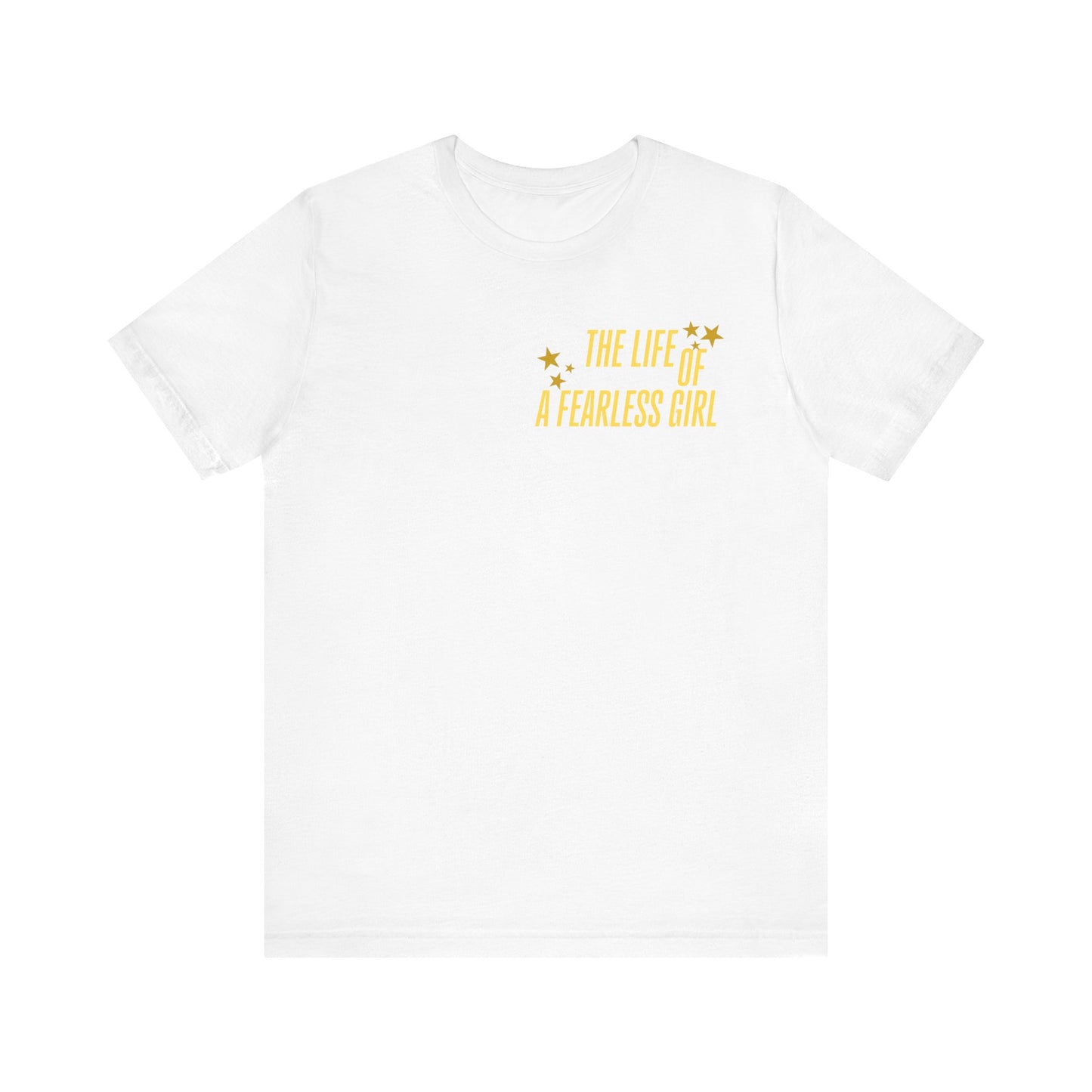 The Life of a Fearless Girl T-Shirt