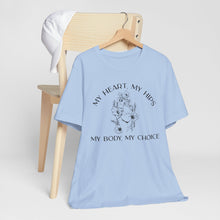 Load image into Gallery viewer, My Body My Choice Shirt 2
