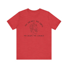 Load image into Gallery viewer, My Body My Choice Shirt
