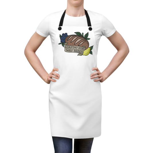 Loafing Him Was Bread Apron