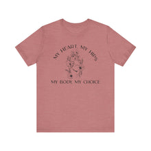 Load image into Gallery viewer, My Body My Choice Shirt 2
