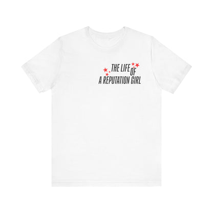 The Life of a Reputation Girl T-Shirt