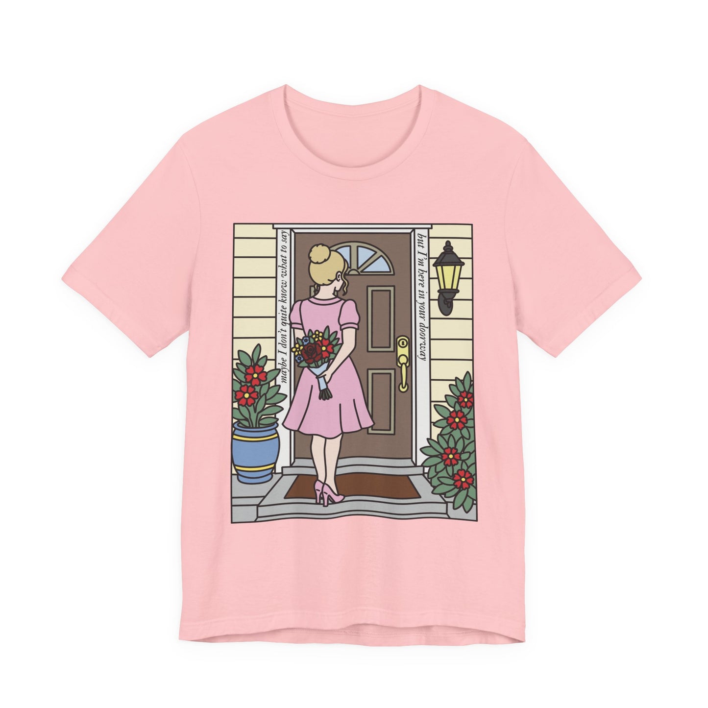 Here in your Doorway Shirt