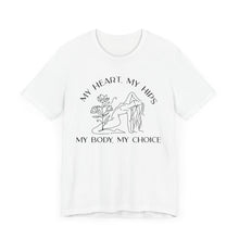 Load image into Gallery viewer, My Body My Choice Shirt 3
