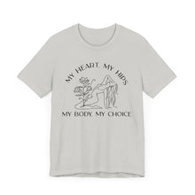 Load image into Gallery viewer, My Body My Choice Shirt 3
