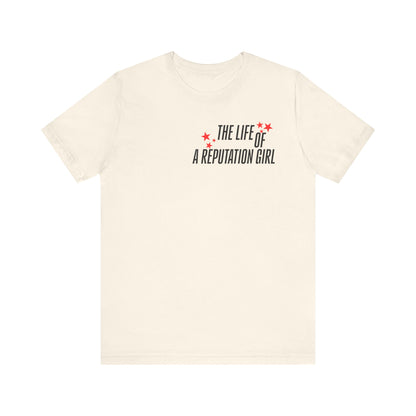 The Life of a Reputation Girl T-Shirt