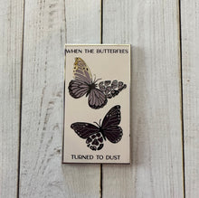 Load image into Gallery viewer, Butterflies Turned to Dust Pin

