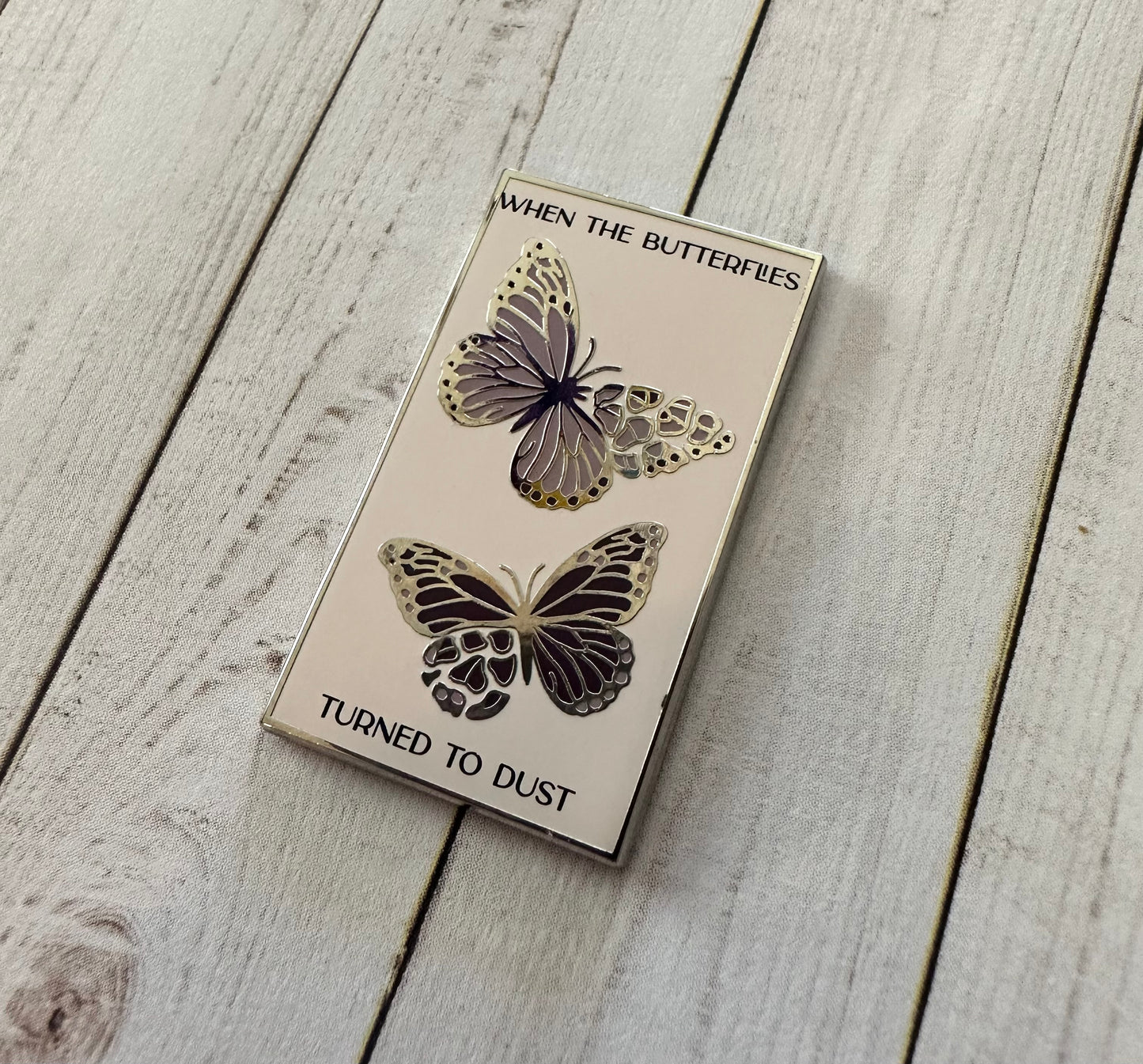 Butterflies Turned to Dust Pin