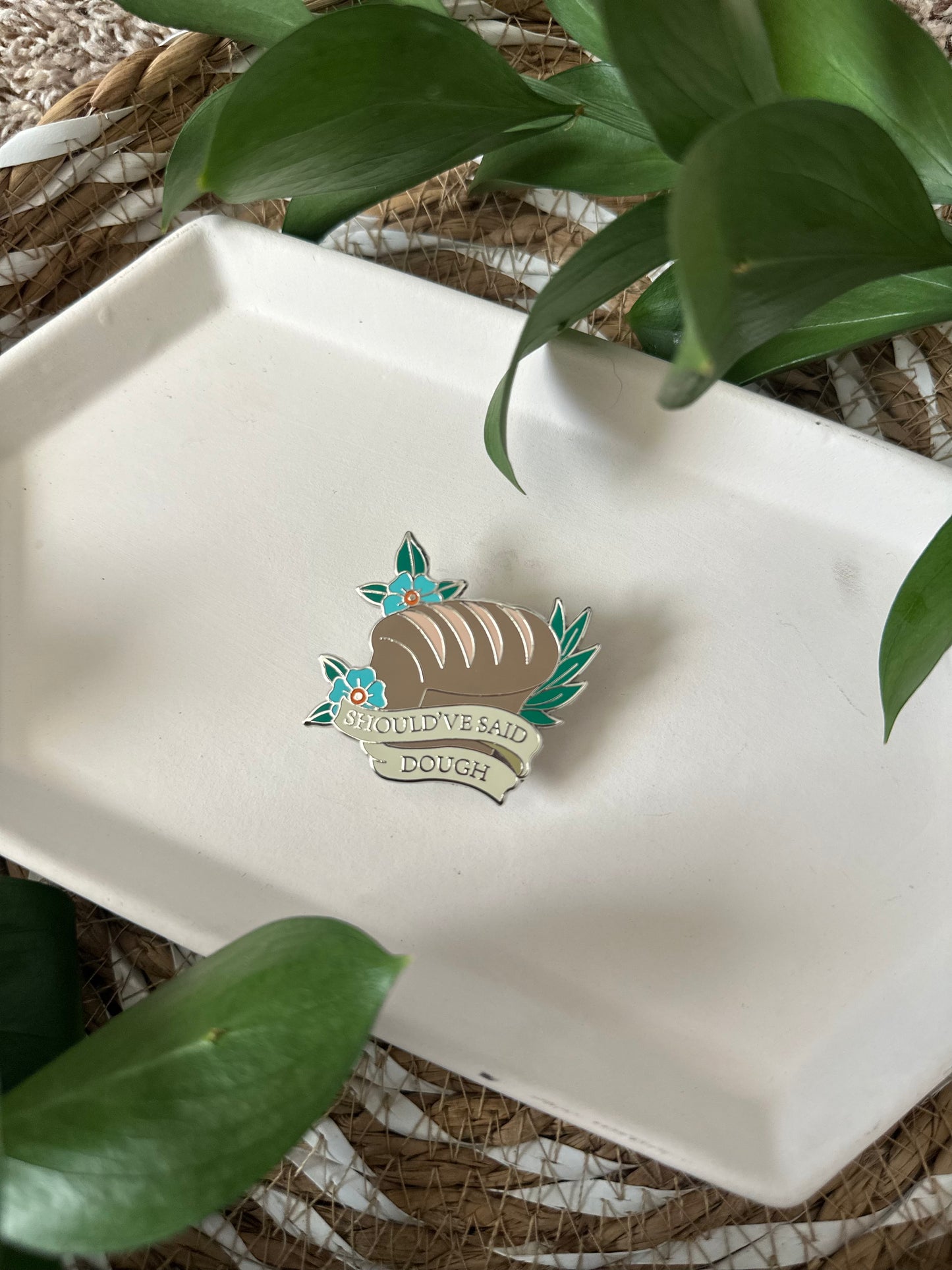 SHOULD'VE SAID DOUGH PIN