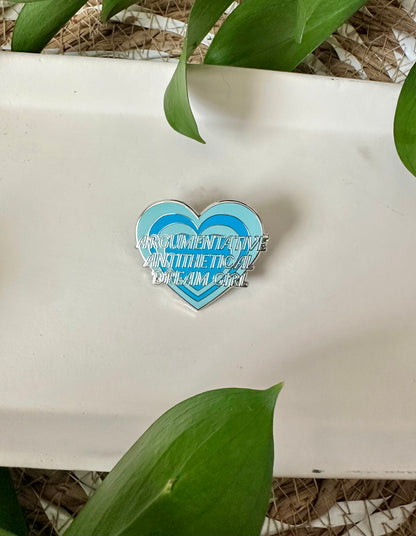 ARGUMENTATIVE ANTITHETICAL DREAM GIRL PIN