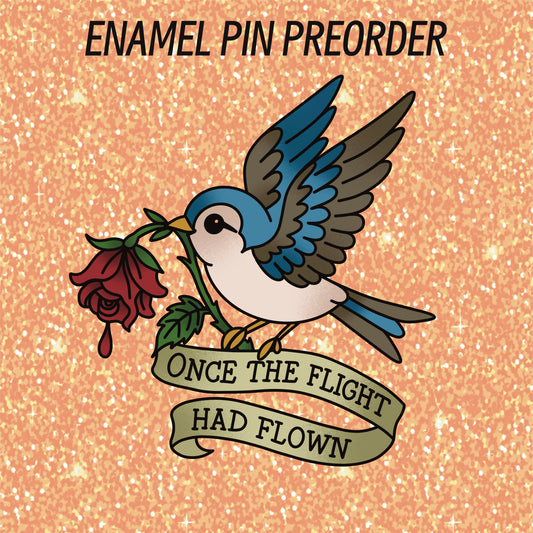PIN PREORDER - THE FLIGHT HAD FLOWN
