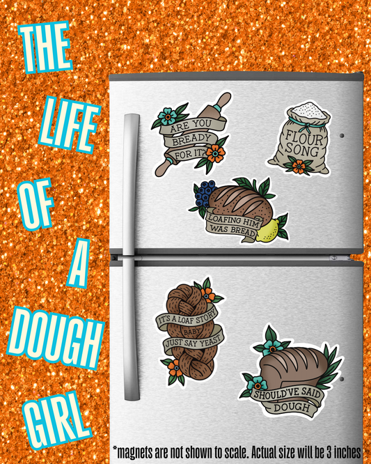 PREORDER - Life of A Dough Girl Magnets
