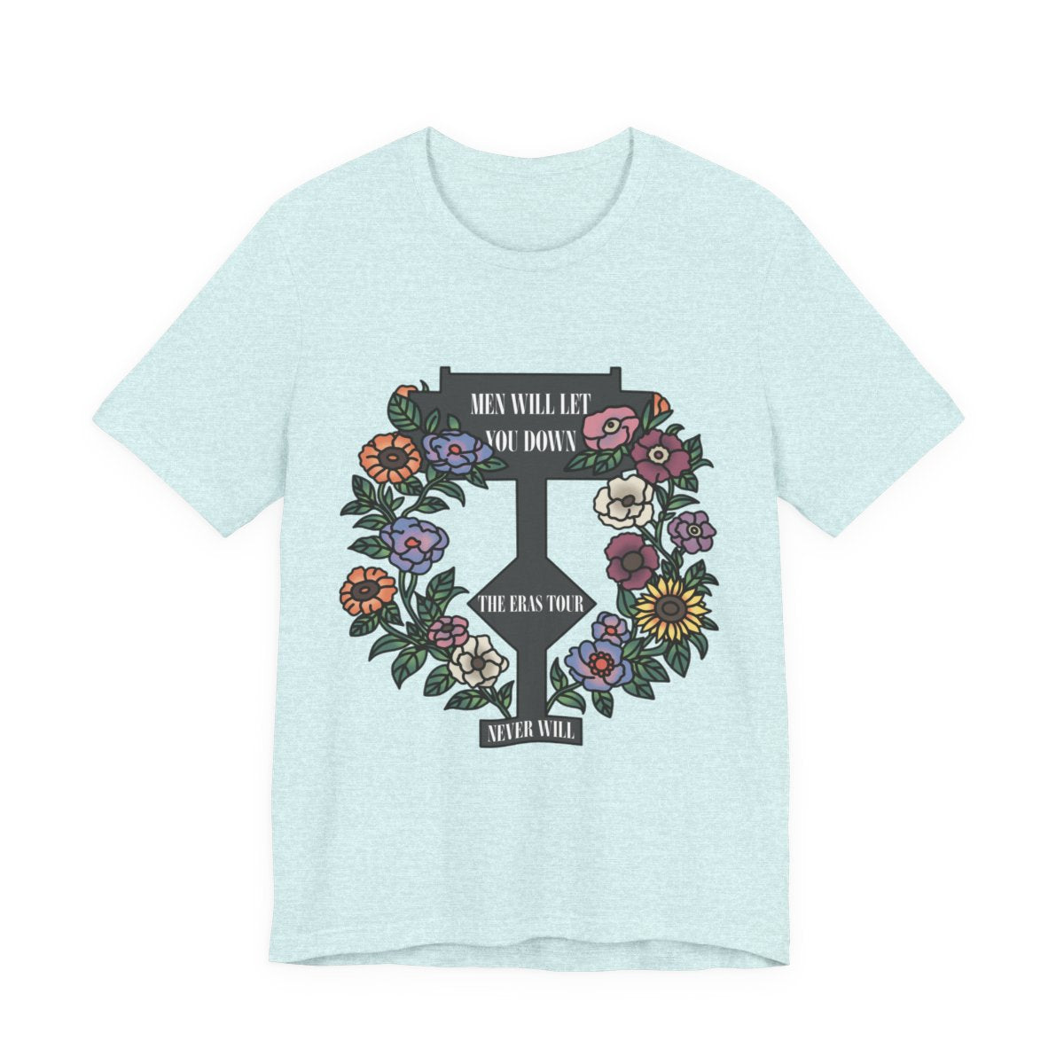 Men Will Let You Down T-Shirt
