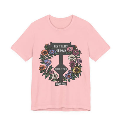 Men Will Let You Down T-Shirt