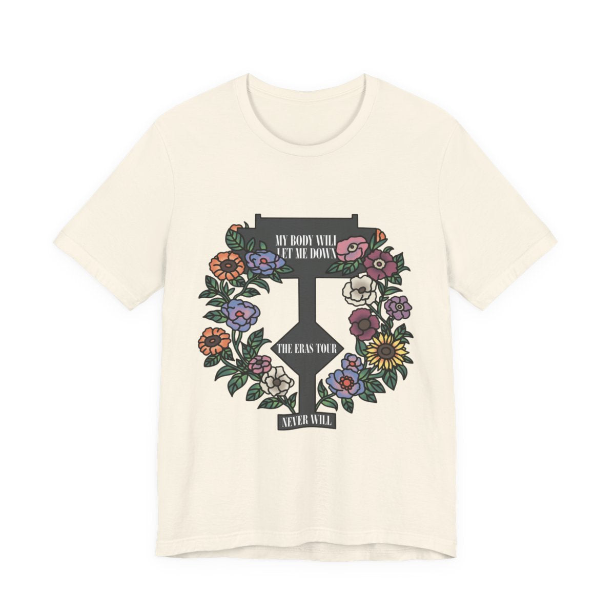 My Body Will Let Me Down Shirt