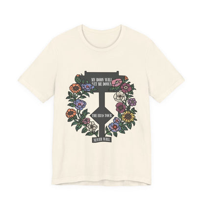 My Body Will Let Me Down Shirt